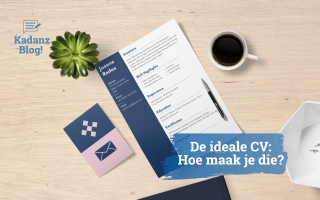 De ideale CV; hoe maak je die van jou?