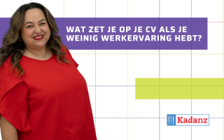 Wat zet je op je CV als je weinig werkervaring hebt?